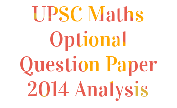 https://www.mathematicsoptional.com/uploads/blog/UPSC-Maths-Optional-Question-Paper-2014-Analysis.png